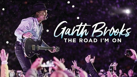 Garth Brooks: The Road I'm On