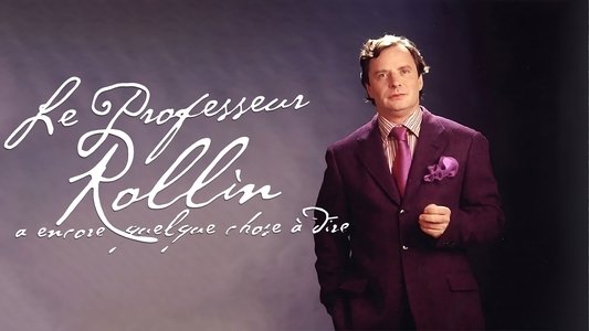 François Rollin - Le Professeur Rollin a encore quelque chose à dire