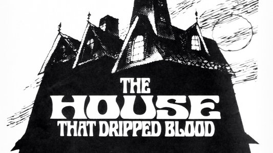 The House That Dripped Blood