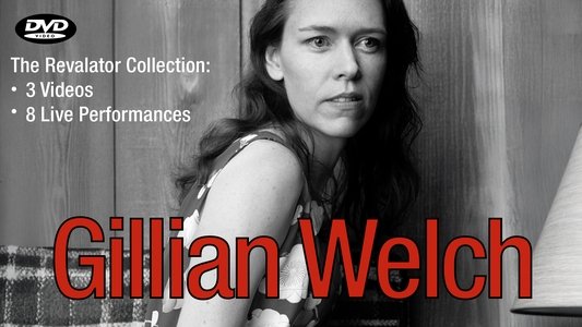Gillian Welch: The Revelator Collection