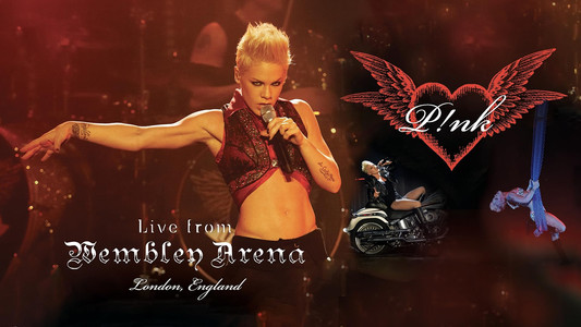 P!NK: Live from Wembley Arena