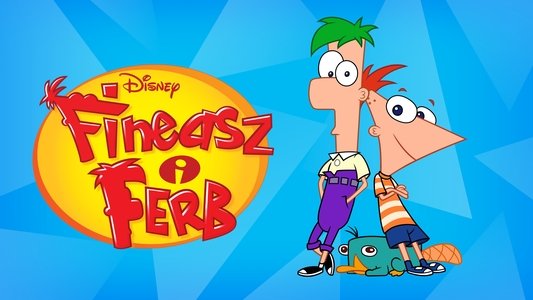 Phineas and Ferb