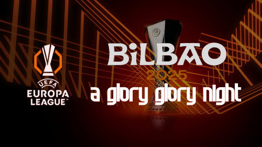 Bilbao 2025 - A Glory Glory Night
