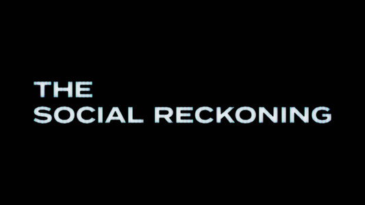 The Social Reckoning