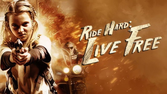 Ride Hard: Live Free