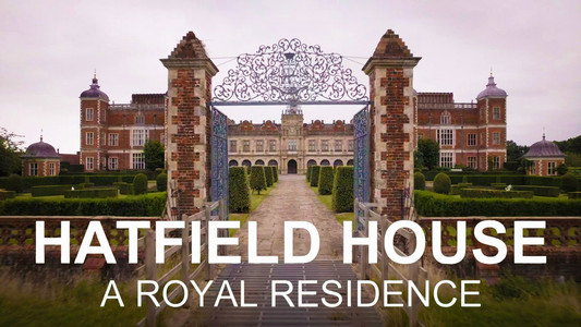 Hatfield House: A Royal Residence