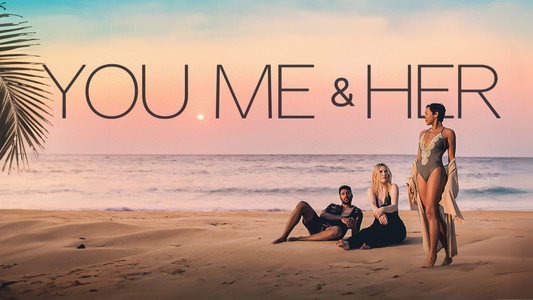 You, Me & Her