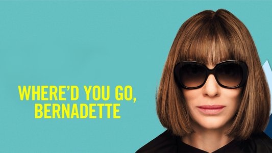 Where'd You Go, Bernadette