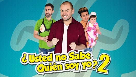 ¿Usted No Sabe Quien Soy Yo? 2