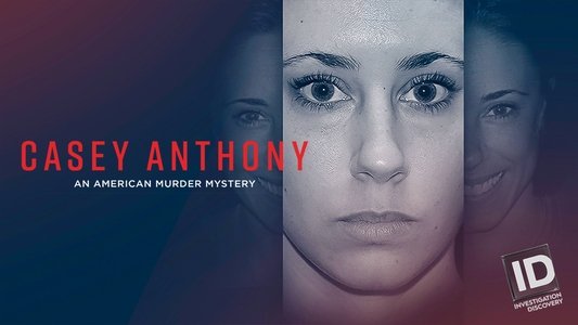 Casey Anthony: An American Murder Mystery