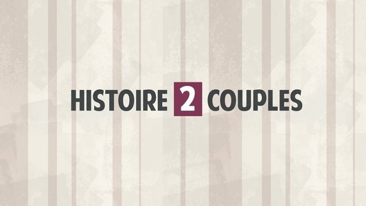 Histoire 2 Couples