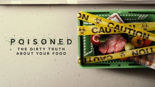 Poisoned: The Dirty Truth About Your Food