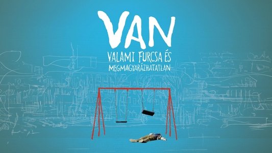 VAN valami furcsa és megmagyarázhatatlan
