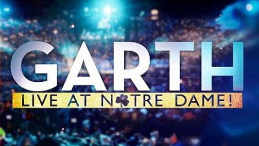 Garth: Live At Notre Dame!