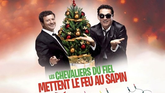 Les Chevaliers du Fiel - Mettent le feu au sapin !
