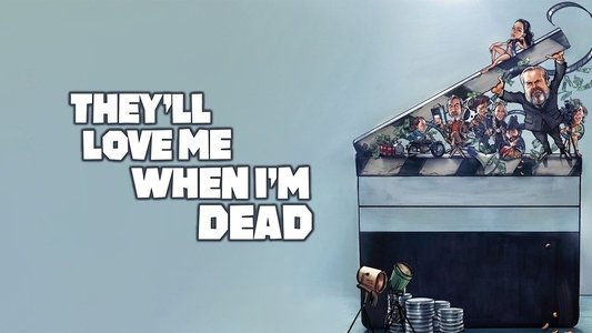 They'll Love Me When I'm Dead