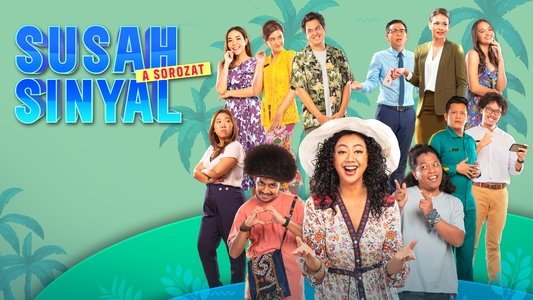 Susah Sinyal: The Series