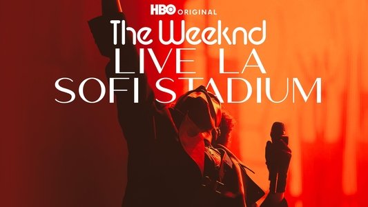 The Weeknd: Live at SoFi Stadium