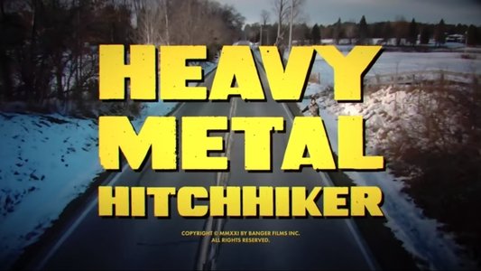 Heavy Metal Hitchhiker: The Movie