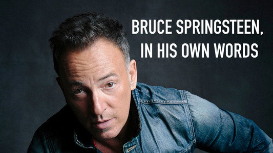Bruce Springsteen: In His Own Words