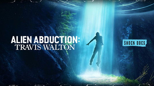 Alien Abduction: Travis Walton