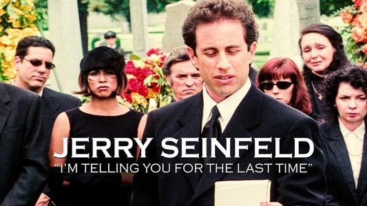 Jerry Seinfeld: I'm Telling You for the Last Time