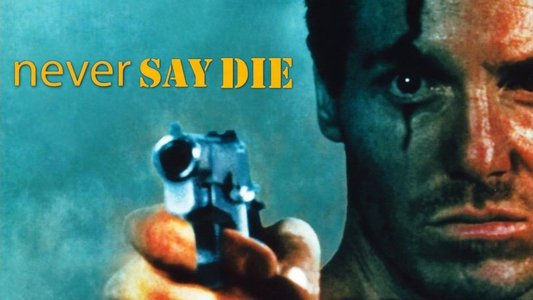 Never Say Die