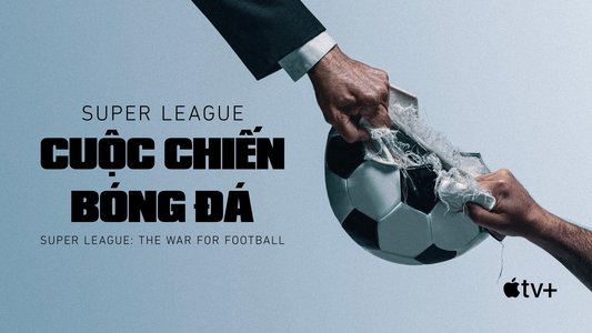 Super League: The War for Football