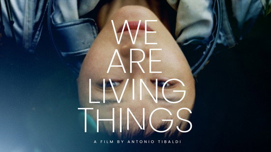 We Are Living Things
