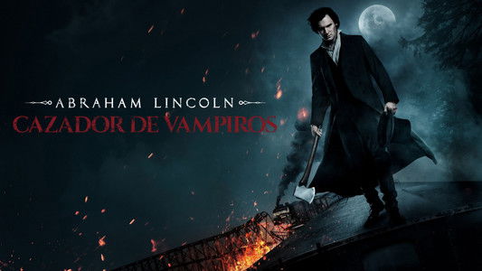 Abraham Lincoln: Vampire Hunter