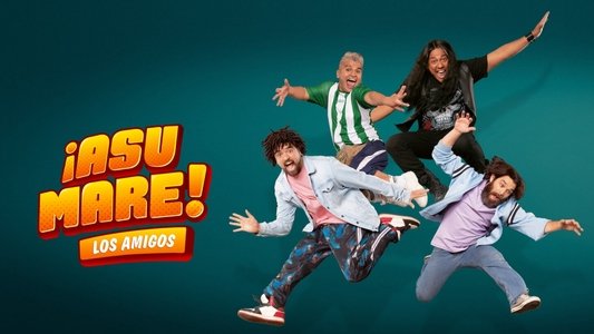 ¡Asu Mare! Los amigos