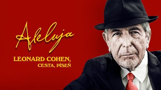 Hallelujah: Leonard Cohen, a Journey, a Song