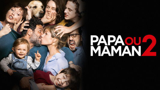 Papa ou maman 2