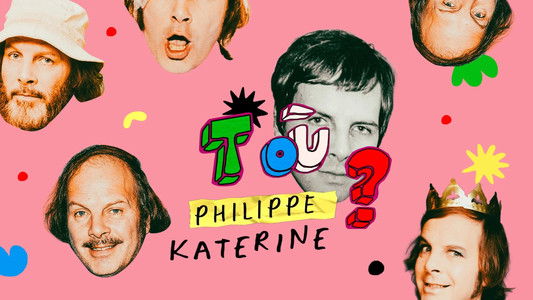 T'es où Philippe Katerine ?