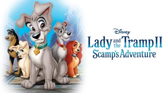 Lady and the Tramp II: Scamp's Adventure