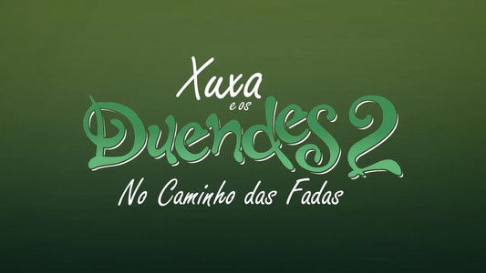 Xuxa e os Duendes 2: No Caminho das Fadas