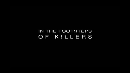 In the Footsteps of Killers