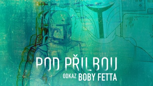 Under the Helmet: The Legacy of Boba Fett