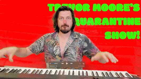 Trevor Moore's Quarantine Show