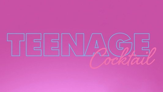 Teenage Cocktail