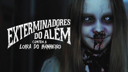 Exterminadores do Além Contra a Loira do Banheiro