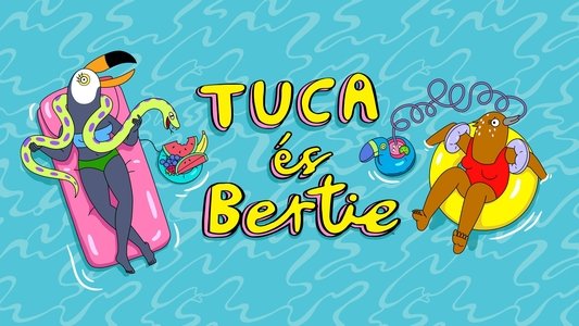 Tuca & Bertie