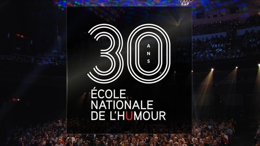 30 ans - École nationale de l'humour