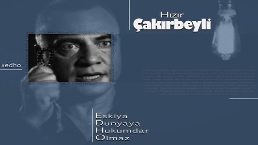 Eşkıya Dünyaya Hükümdar Olmaz