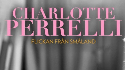 Charlotte Perrelli: Flickan Från Småland