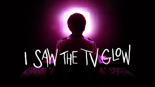 I Saw the TV Glow