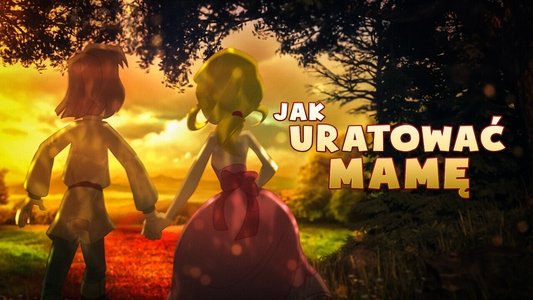 Jak uratować mamę