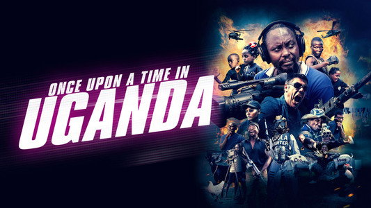 Once Upon a Time in Uganda