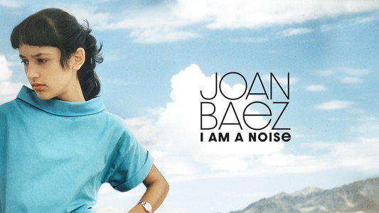 Joan Baez: I Am a Noise