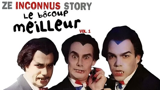 Les Inconnus - Ze Inconnus Story - Le bôcoup meilleur (Vol. 1)